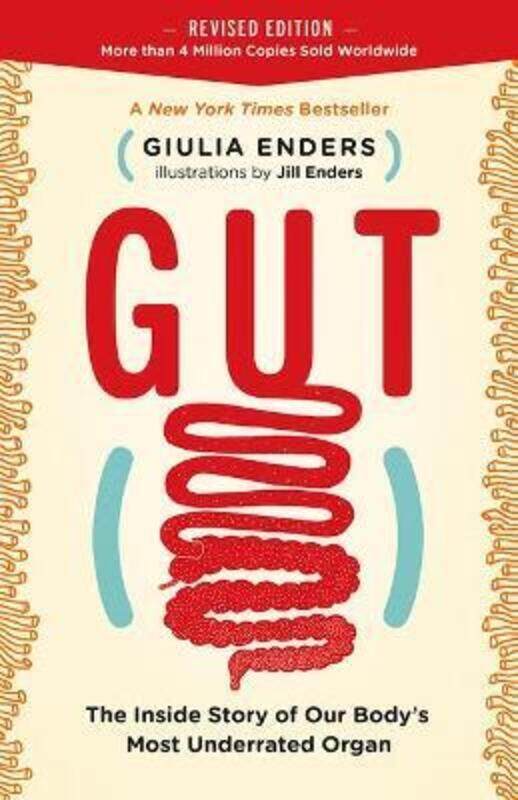 

Gut: The Inside Story of Our Body's Most Underrated Organ (Revised Edition),Paperback, By:Enders, Giulia - Enders, Jill