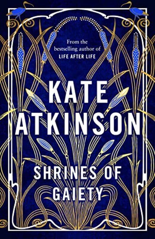 

Shrines Of Gaiety From The Global No.1 Bestselling Author Of Life After Life By Atkinson, Kate Paperback