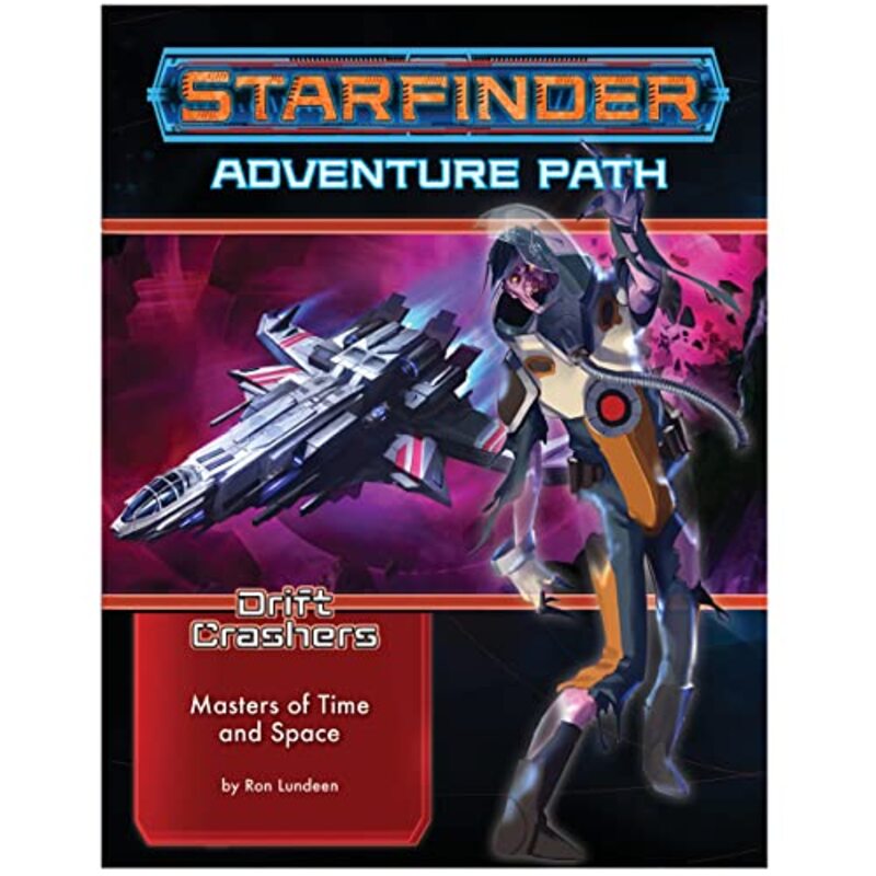 Starfinder Adventure Path: Masters Of Time And Space (Drift Crashers 3 Of 3),Paperback,By:Ron Lundeen