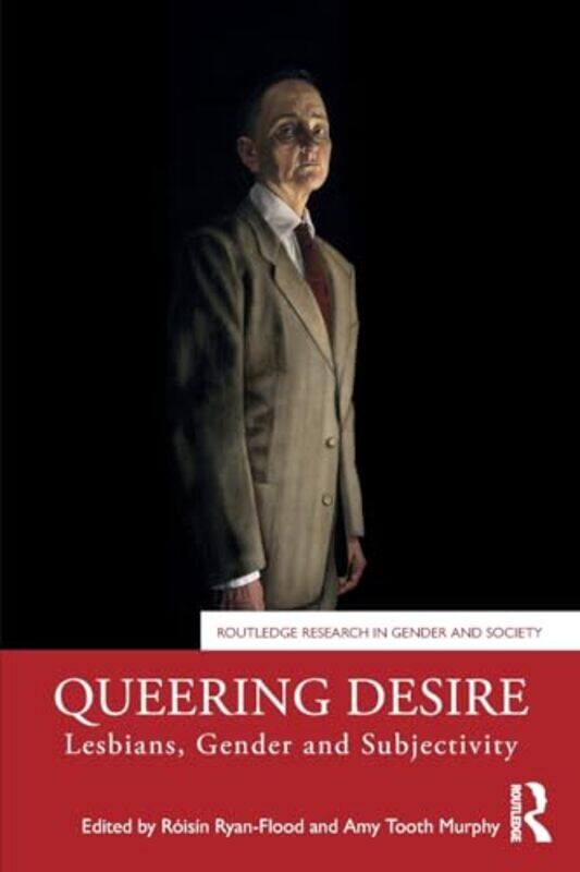 

Queering Desire by Roisin University of Essex, UK Ryan-FloodAmy Royal Holloway, University of London, UK Tooth Murphy-Paperback