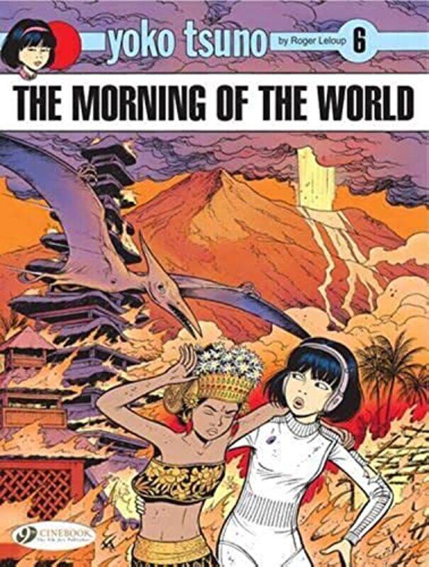 

Yoko Tsuno Vol 6 The Morning Of The World by Roger Leloup-Paperback