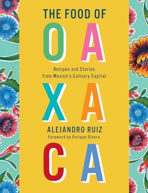 

Food Of Oaxaca By Ruiz Alejandro - Hardcover