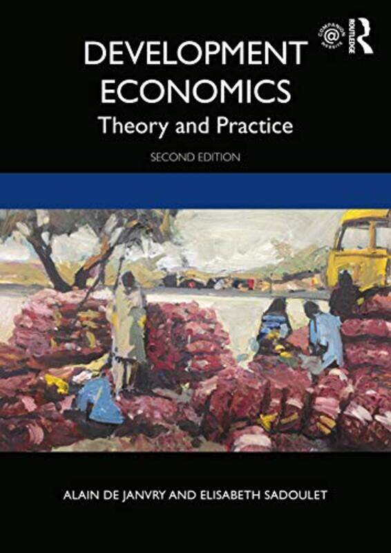 

Development Economics by Alain (University of California Berkeley, USA) de JanvryElisabeth (University of California Berkeley, USA) Sadoulet-Paperback