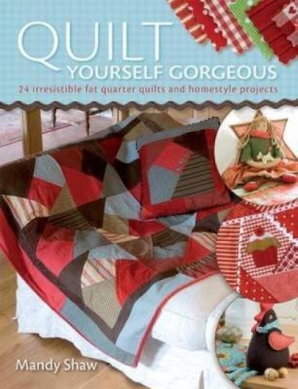 Quilt Yourself Gorgeous.paperback,By :Mandy Shaw