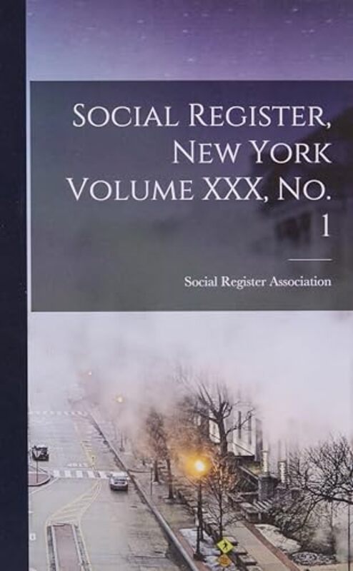Social Register New York Volume XXX No 1 by Social Register Association U S Hardcover