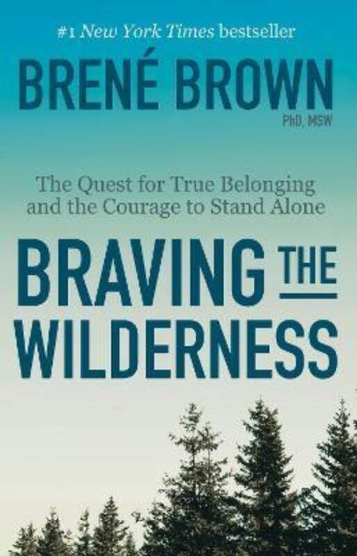 

Braving the Wilderness: The Quest for True Belonging and the Courage to Stand Alone.paperback,By :Brown, Brene