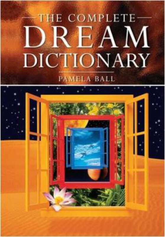 

Complete Dream Dictionary, By: Pamela Ball