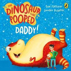 The Dinosaur That Pooped Daddy!.paperback,By :Tom Fletcher