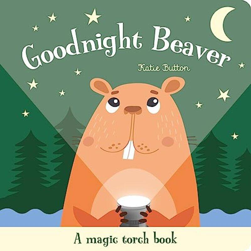 

Magic Torch Goodnight Beaver by Button/Ovocheva Hardcover