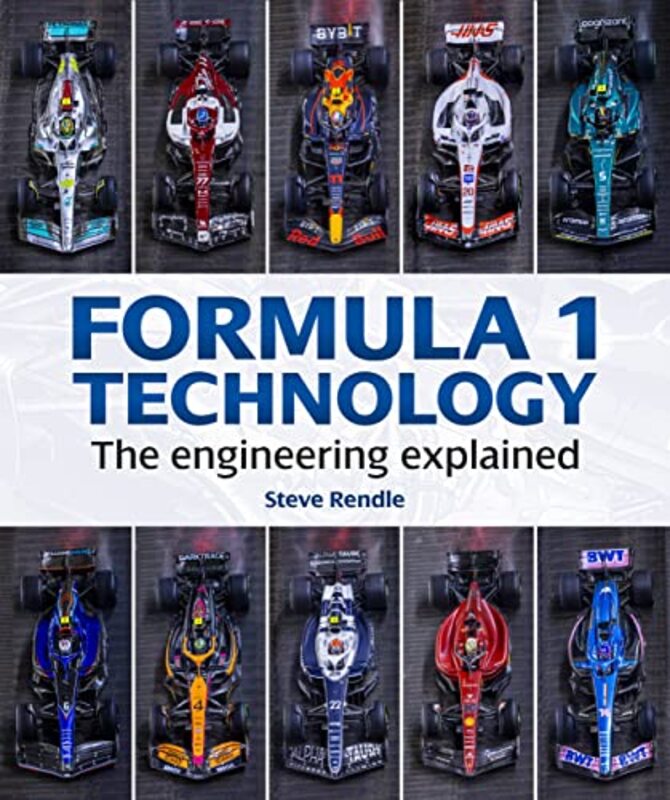 Formula 1 Technology The engineering explained by Rendle, Steve Hardcover