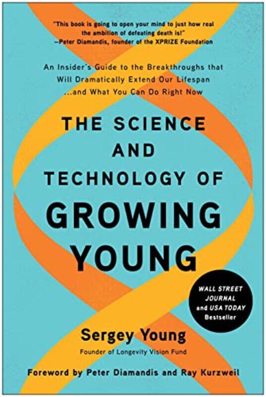 

The Science and Technology of Growing Young by Sergey Young-Hardcover