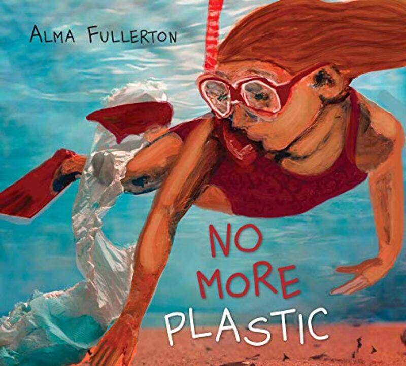 

No More Plastic by Alma FullertonAlma Fullerton-Hardcover