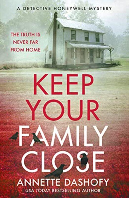 

Keep Your Family Close by Annette Dashofy-Paperback