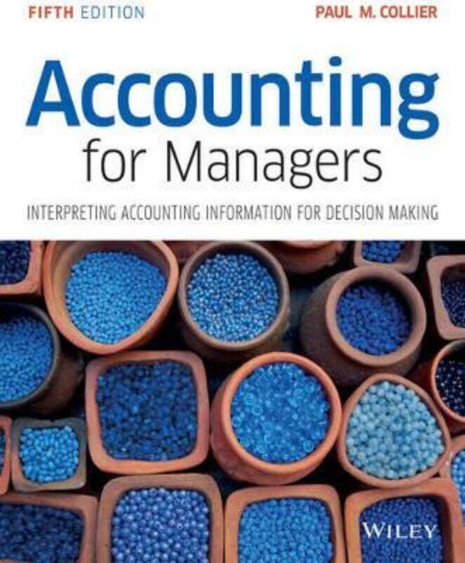 

Accounting for Managers: Interpreting Accounting Information for Decision Making,Paperback,ByCollier, Paul M.