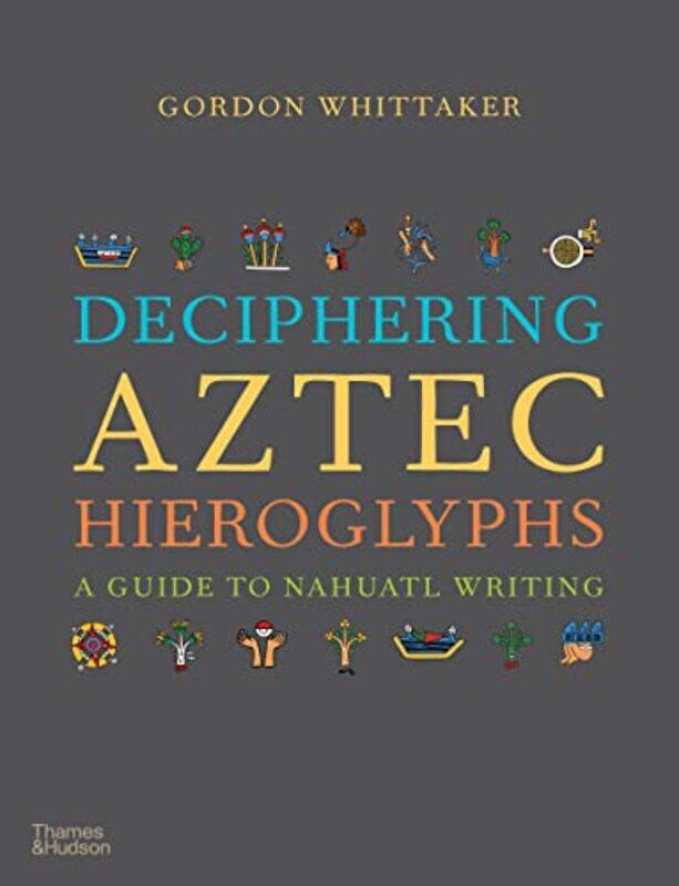 

Deciphering Aztec Hieroglyphs by Jim EldridgePatrick MillerNikki Gamble-Hardcover