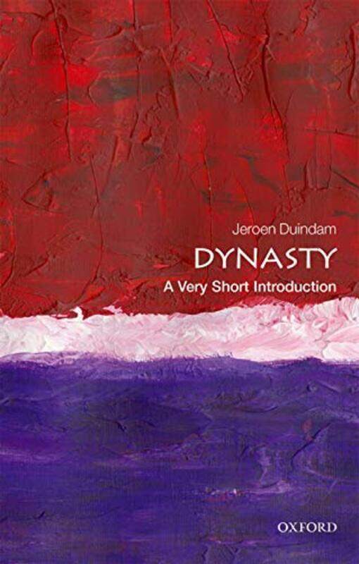 

Dynasty A Very Short Introduction by Jeroen Professor of History, Leiden University Duindam-Paperback