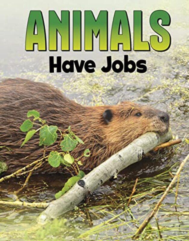 

Animals Have Jobs by Nadia Ali-Hardcover