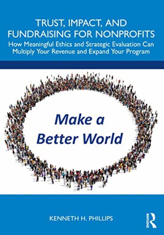 

Trust Impact and Fundraising for Nonprofits by Kenneth Phillips-Paperback