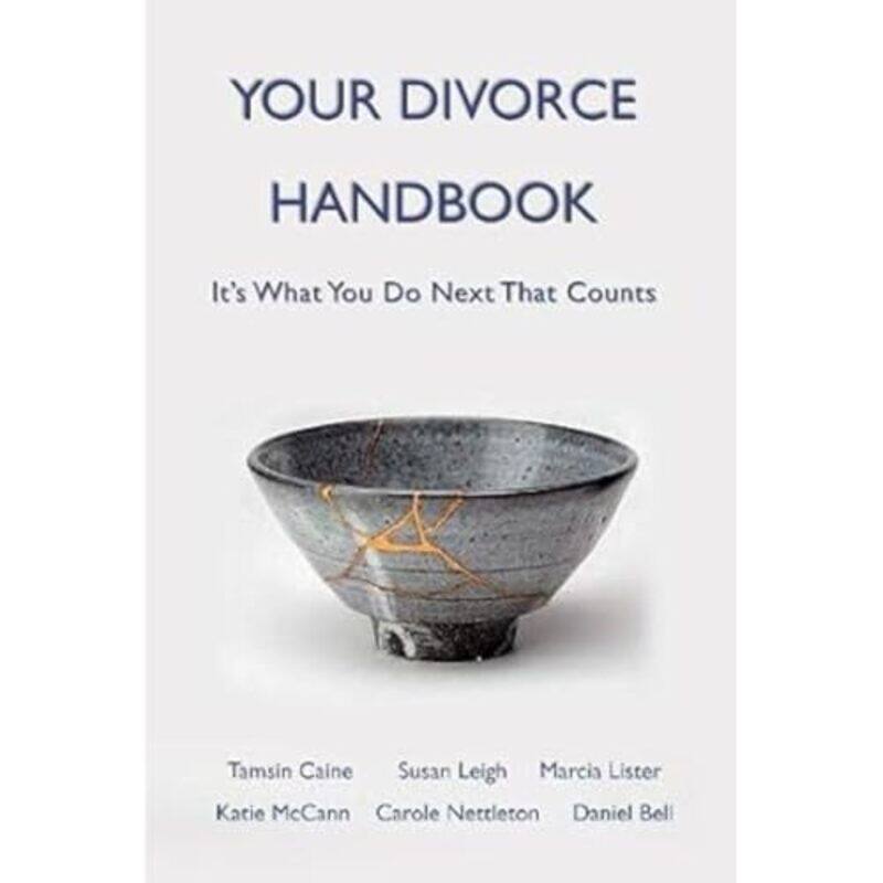 

Your Divorce Handbook by Tamsin CaineSusan LeighMarcia ListerCarole NettletonKatie McCannDaniel Bell-Paperback