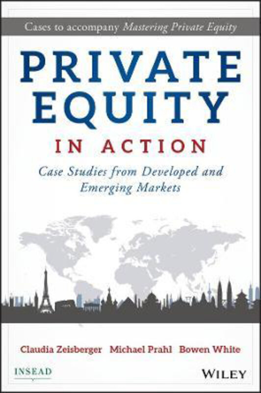 

Private Equity in Action: Case Studies from Developed and Emerging Markets, Hardcover Book, By: Claudia Zeisberger