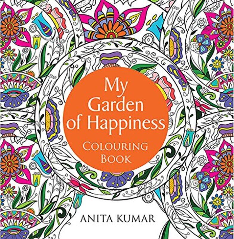 

My Garden Of Happiness Colouring Book By Anita Kumar - Paperback