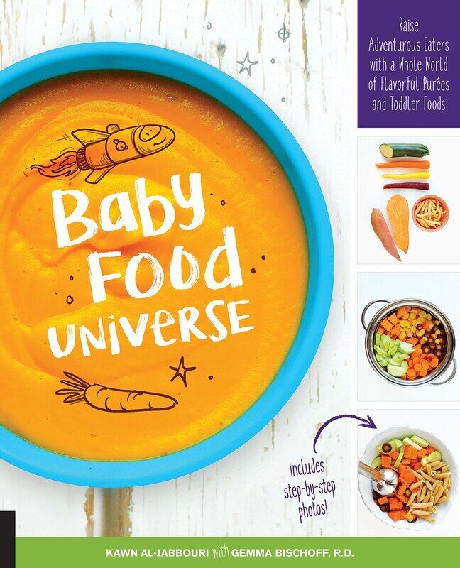 

Baby Food Universe: Raise Adventurous Eaters with a Whole World of Flavorful Purees and Toddler Food, Paperback Book, By: Kawn Al-Jabbouri - Gemma Bis