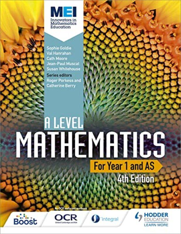 

MEI A Level Mathematics Year 1 AS 4th Edition by Sophie GoldieCath MooreVal HanrahanJean-Paul MuscatSusan Whitehouse-Paperback