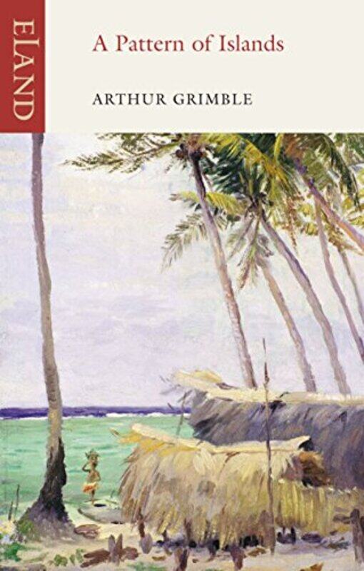 

A Pattern of Islands by Arthur Grimble-Paperback