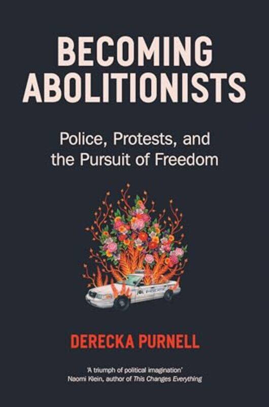 

Becoming Abolitionists by Derecka Purnell-Hardcover