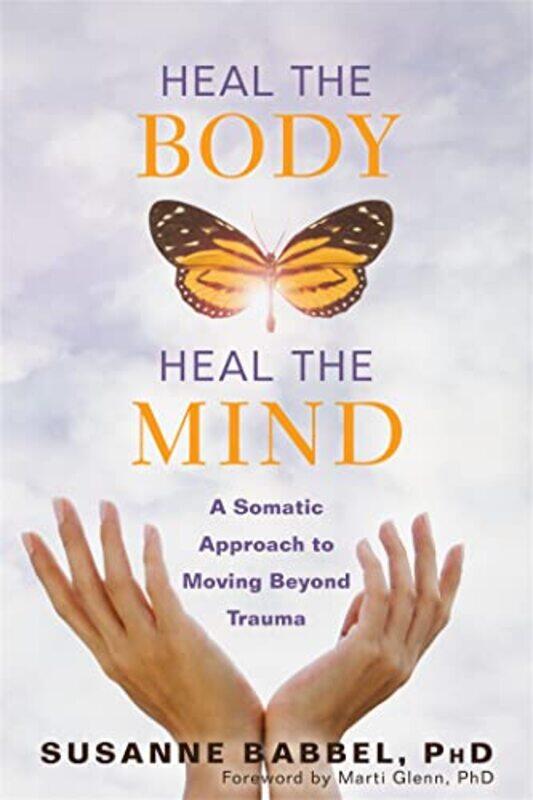 

Heal the Body Heal the Mind by Susanne BabbelMarti Glenn-Paperback