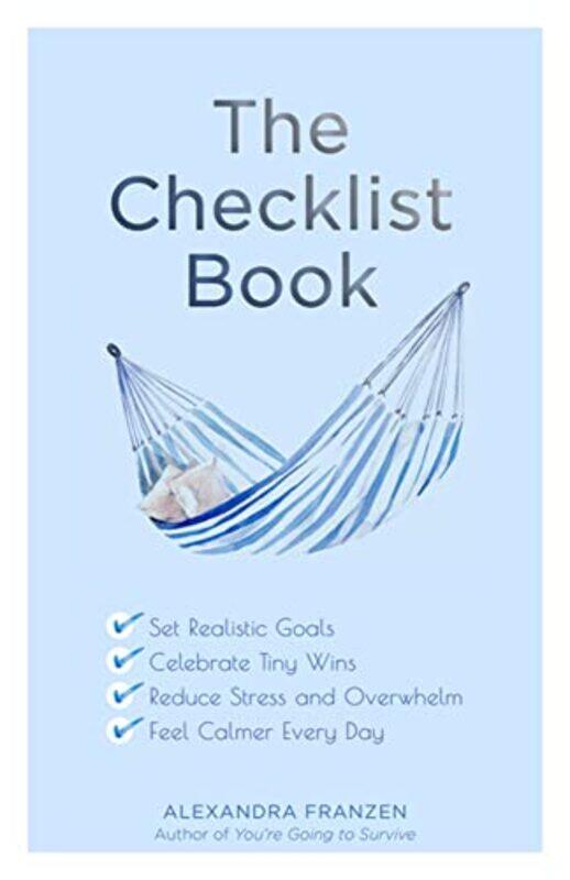 

The Checklist Book Set Realistic Goals Celebrate Tiny Wins Reduce Stress And Overwhelm And Feel by Franzen, Alexandra - Paperback