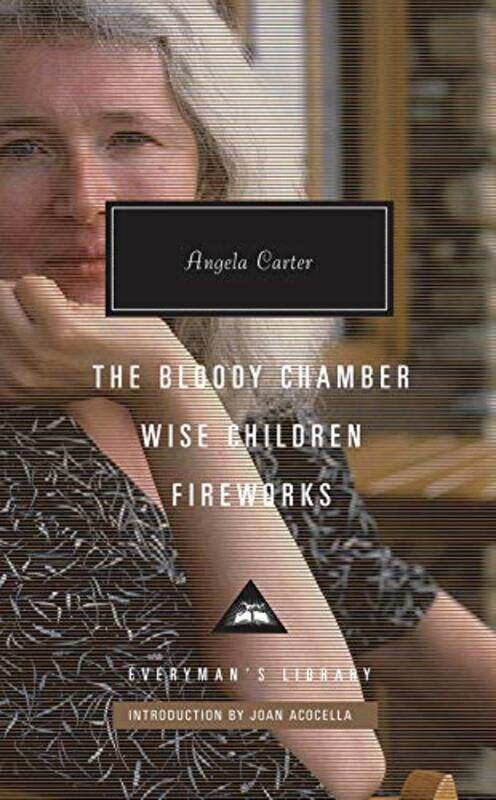 

The Bloody Chamber Wise Children Fireworks by Angela Carter-Hardcover