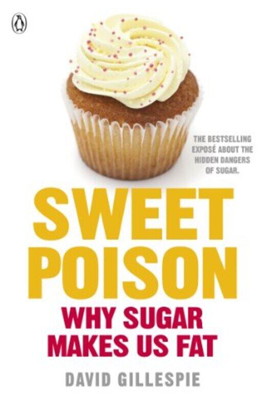 

Sweet Poison Learn how to break your addiction with sugar for life by Gillespie, David - Paperback