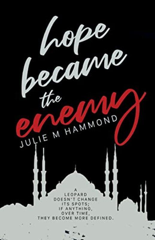 

Hope Became the Enemy by Julie M Hammond-Paperback