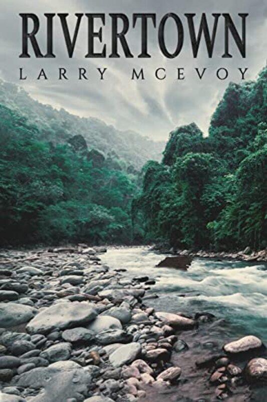 

Rivertown by Larry McEvoy-Paperback