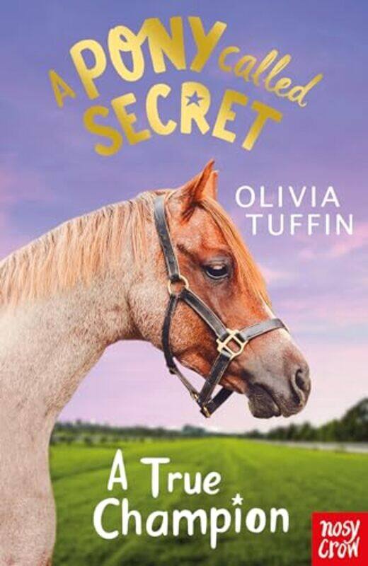 

A Pony Called Secret A True Champion by Olivia Tuffin-Paperback
