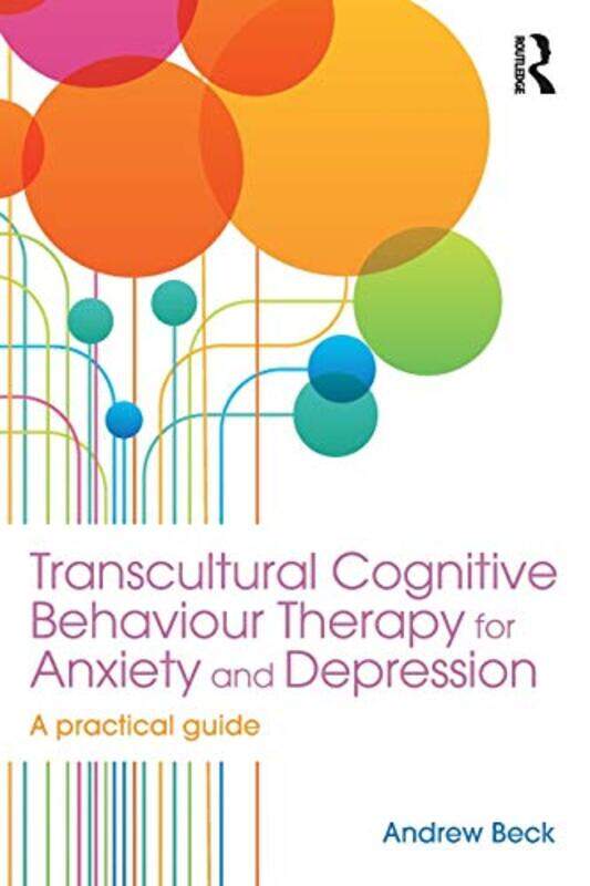 

Transcultural Cognitive Behaviour Therapy for Anxiety and Depression by Andrew Honorary Senior Lecturer at Manchester University Beck-Paperback