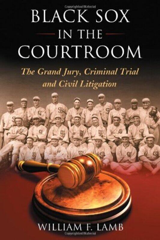 

Black Sox in the Courtroom by William F Lamb-Paperback