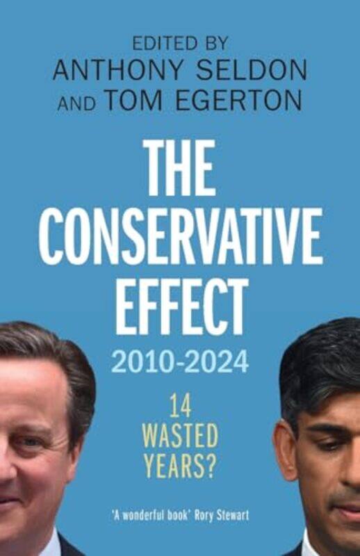 

The Conservative Effect 20102024 By Anthony Seldontom Eg...Paperback
