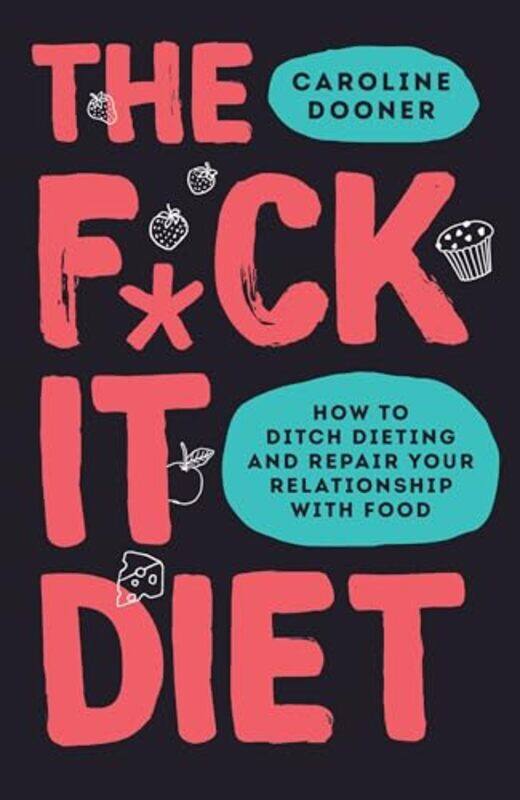 

The F*ck It Diet by Caroline Dooner-Paperback