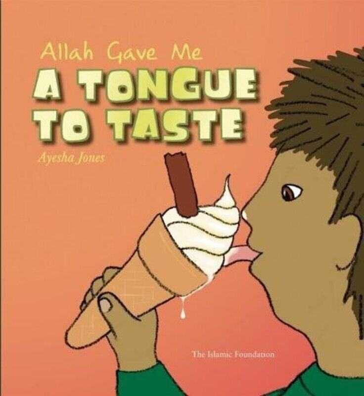 

Allah Gave Me: A Tongue to Taste (Allah the Maker Series), Hardcover, By: Ayesha Jones