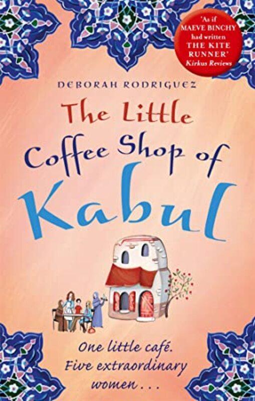 

The Little Coffee Shop Of Kabul by Deborah Rodriguez Paperback