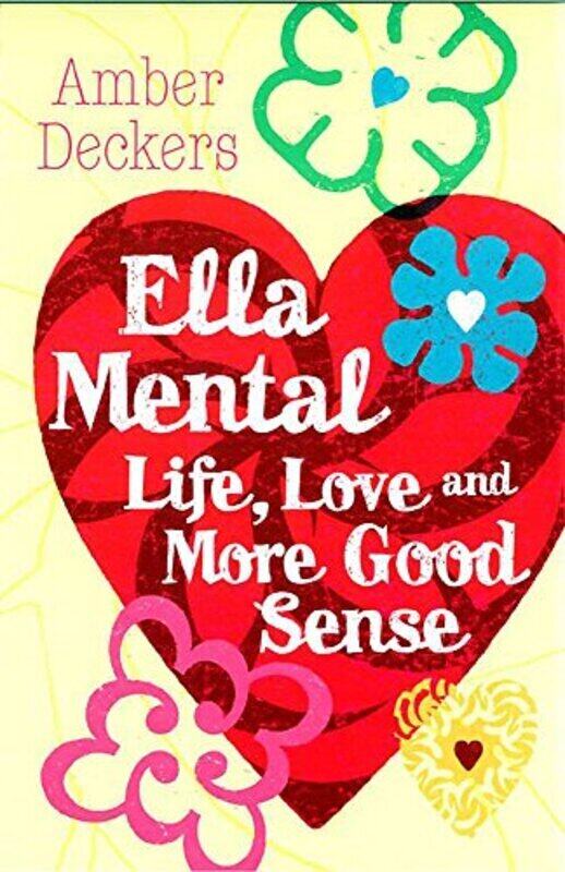 

Life, Love and More Good Sense (Ella Mental), Paperback, By: Amber Deckers