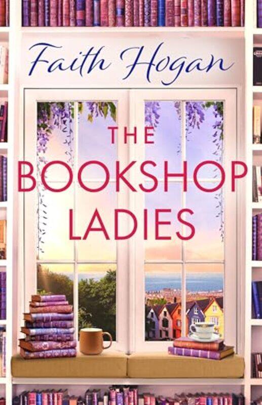 

The Bookshop Ladies by Faith Hogan -Hardcover