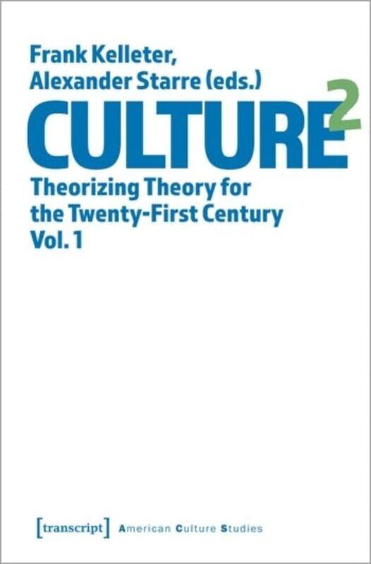 

Culture^2 Theorizing Theory For The Twentyfirst Century Vol. 1 By Alexander Starrefran...Paperback
