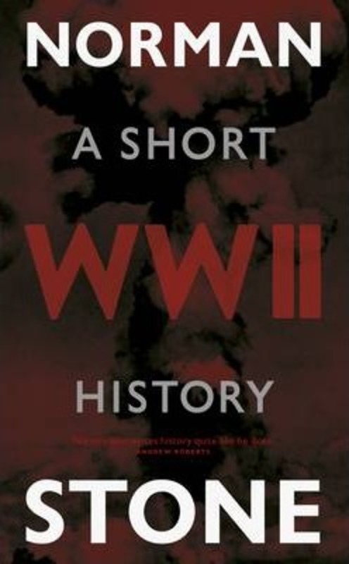 ^(M)WORLD WAR TWO - A SHORT HISTORY.paperback,By :NORMAN STONE