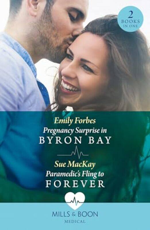

Pregnancy Surprise In Byron Bay Paramedics Fling To Forever by Emily ForbesSue MacKay-Paperback