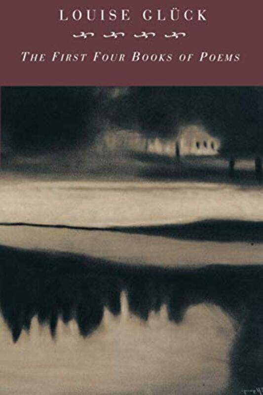 

First Four Books of Poems by Gluck, Louise - Paperback