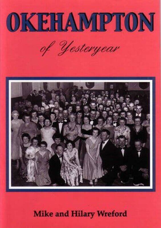 

Okehampton of Yesteryear by Mike WrefordHilary Wreford-Paperback