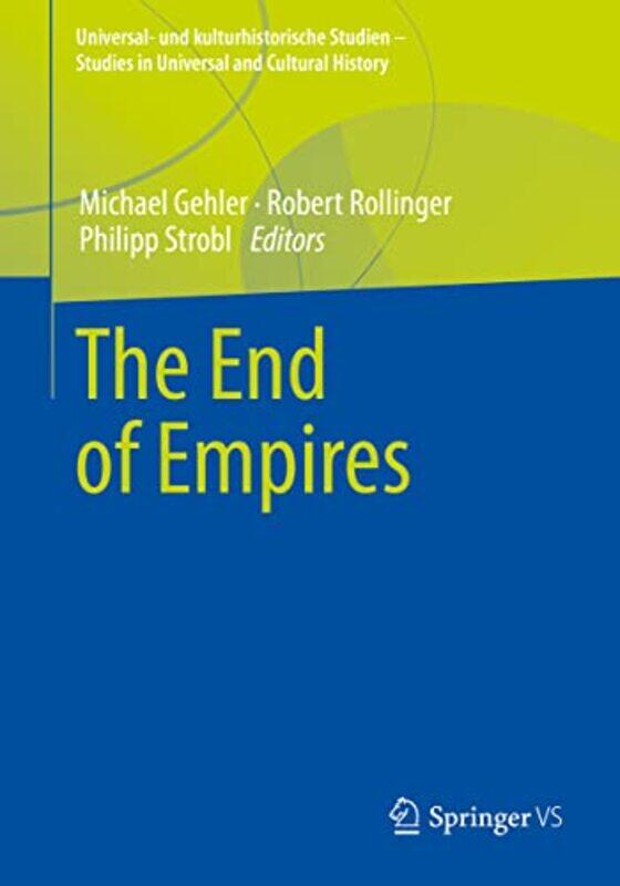 

The End of Empires by Michael GehlerRobert RollingerPhilipp Strobl-Paperback